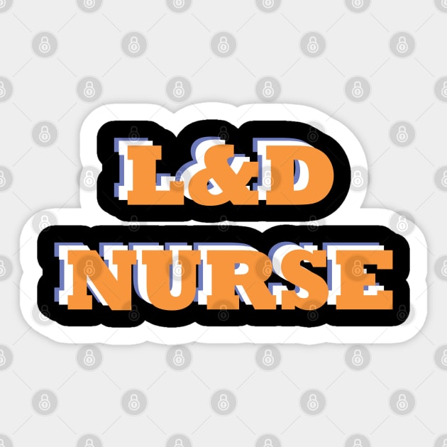 labor and delivery nurse Sticker by EhO